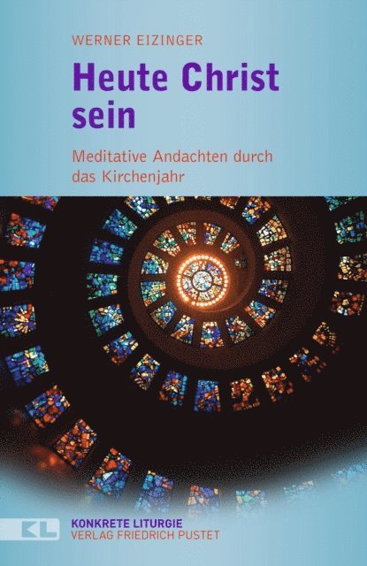 Werner Eizinger - Heute Christ sein, E-bok