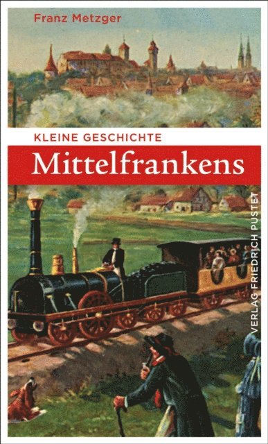 Franz Metzger - Kleine Geschichte Mittelfrankens, E-bok