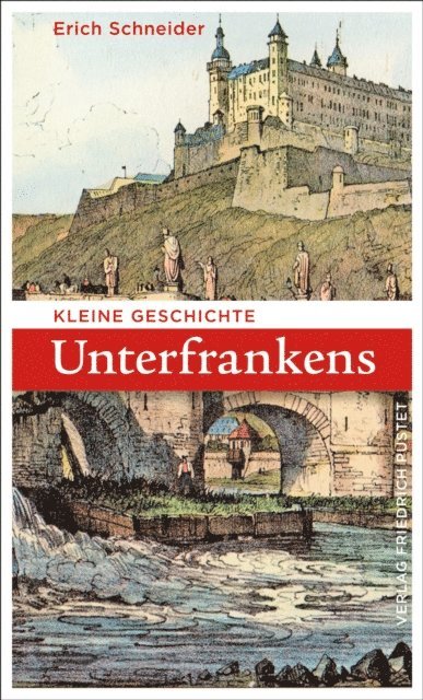 Erich Schneider - Kleine Geschichte Unterfrankens, E-bok