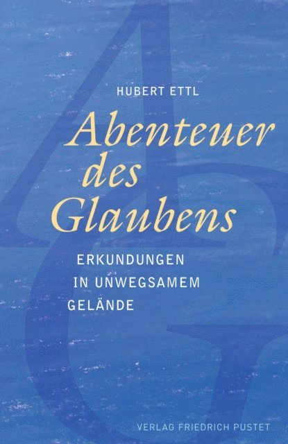 Hubert Ettl - Abenteuer des Glaubens, E-bok