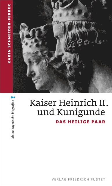 Karin Schneider-Ferber - Kaiser Heinrich II. und Kunigunde, E-bok