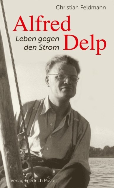 Christian Feldmann - Alfred Delp, E-bok