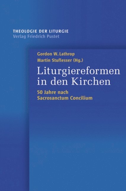 Martin Stuflesser, Gordon Lathrop - Liturgiereformen in den Kirchen, E-bok