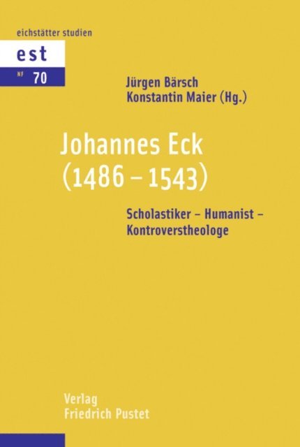 Konstantin Maier, Jurgen Barsch - Johannes Eck (1486-1543), E-bok