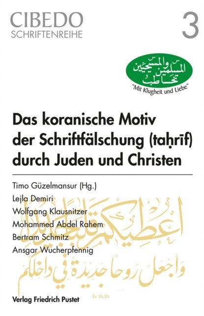 Timo Guzelmansur - Das koranische Motiv der Schriftfälschung durch Juden und Christen, E-bok. Tillgänglighet: Lägg i varukorg