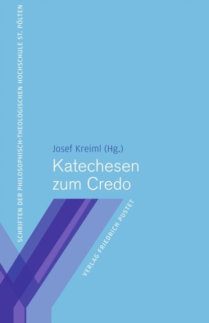 Josef Kreiml - Katechesen zum Credo, E-bok