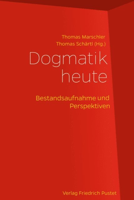 Thomas Schartl, Thomas Marschler - Dogmatik heute, E-bok