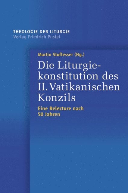 Martin Stuflesser - Die Liturgiekonstitution des II. Vatikanischen Konzils, E-bok