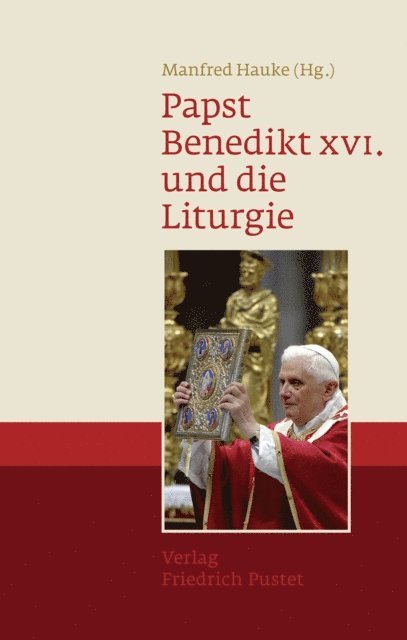 Manfred Hauke - Papst Benedikt XVI. und die Liturgie, E-bok