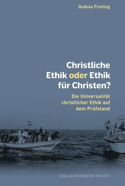 Gudula Frieling - Christliche Ethik oder Ethik für Christen?, E-bok