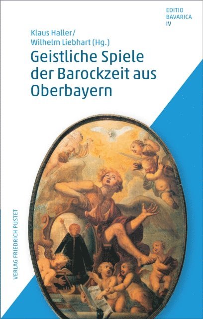 Wilhelm Liebhart, Klaus Haller - Geistliche Spiele der Barockzeit aus Oberbayern, E-bok