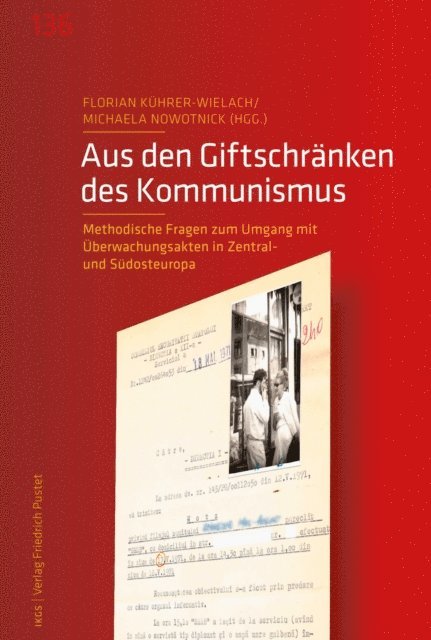 Michaela Nowotnick, Florian Kuhrer-Wielach - Aus den Giftschränken des Kommunismus, E-bok