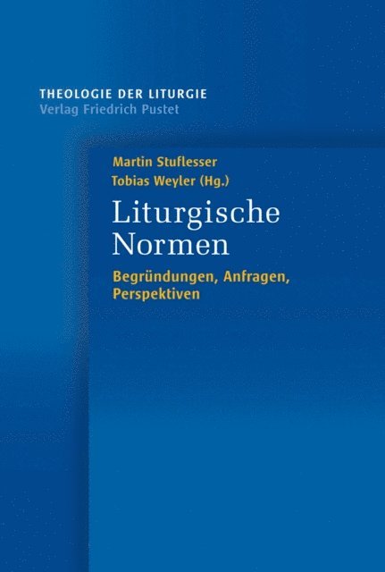 Tobias Weyler, Martin Stuflesser - Liturgische Normen, E-bok