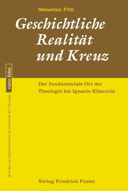 Sebastian Pittl - Geschichtliche Realität und Kreuz, E-bok