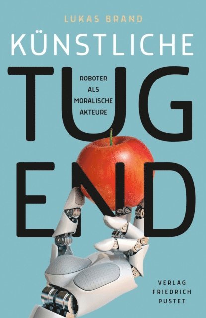 Lukas Brand - Künstliche Tugend, E-bok