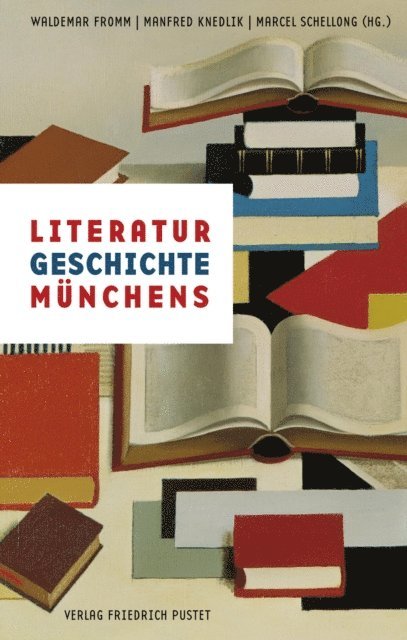 Marcel Schellong, Manfred Knedlik, Waldemar Fromm - Literaturgeschichte Münchens, E-bok