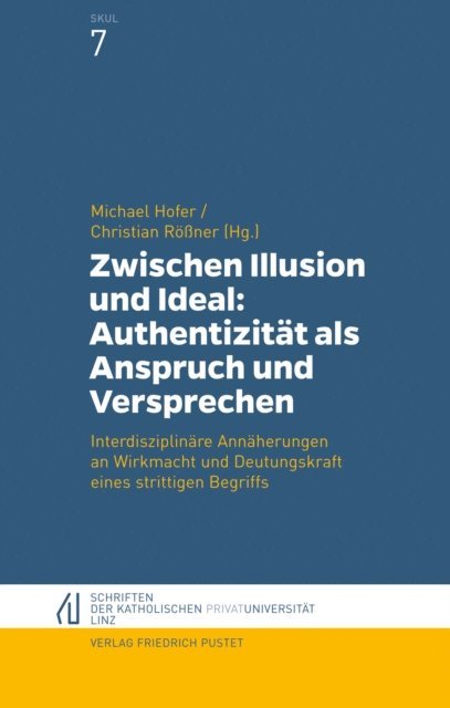 Christian Roner, Michael Hofer - Zwischen Illusion und Ideal: Authentizität als Anspruch und Versprechen, E-bok