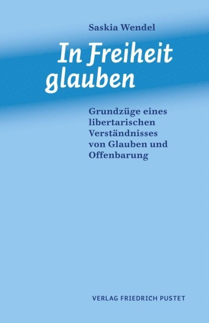 Saskia Wendel - In Freiheit glauben, E-bok
