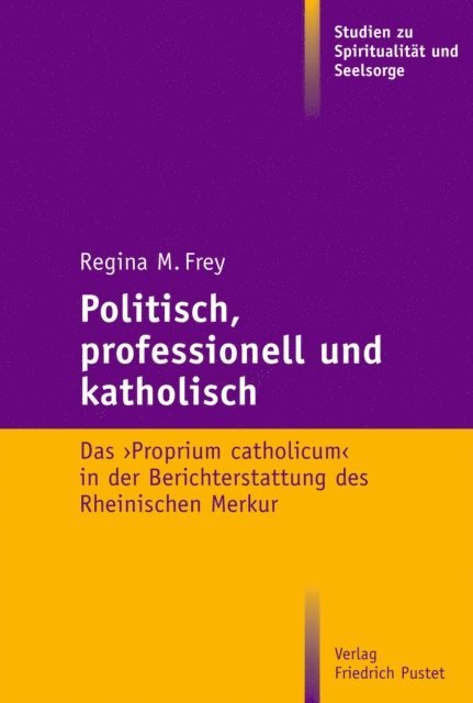 Regina M. Frey - Politisch, professionell und katholisch, E-bok
