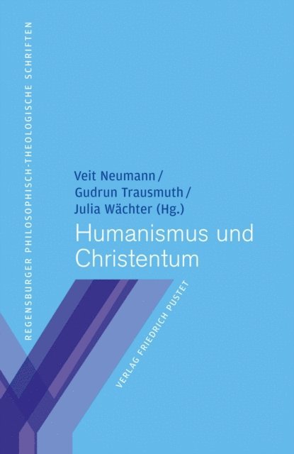 Julia Wachter, Gudrun Trausmuth, Veit Neumann - Humanismus und Christentum, E-bok