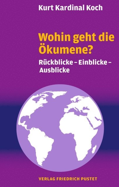 Kurt Kardinal Koch - Wohin geht die Ökumene?, E-bok