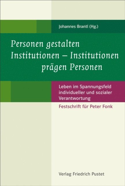 Johannes Brantl - Personen gestalten Institutionen - Institutionen prägen Personen, E-bok