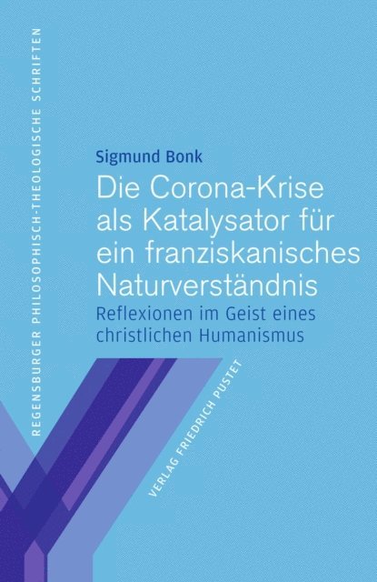 Sigmund Bonk - Die Corona-Krise als Katalysator für ein franziskanisches Naturverstän, E-bok