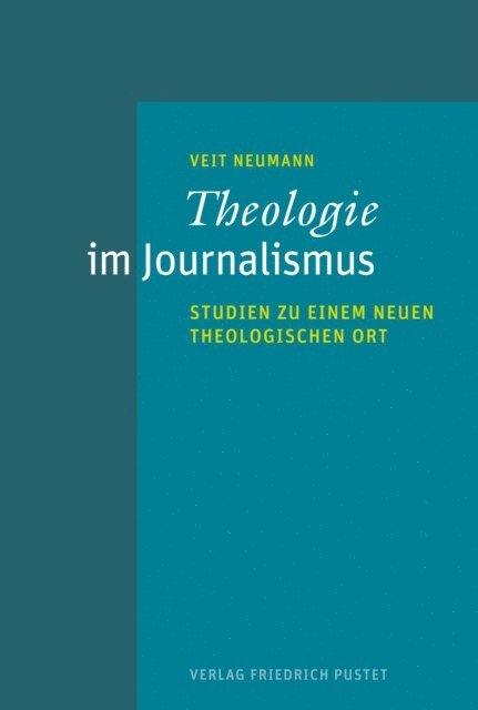 Veit Neumann - Theologie im Journalismus, E-bok