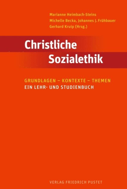 Gerhard Kruip, Johannes J. Fruhbauer, Michelle Becka, Marianne Heimbach-Steins - Christliche Sozialethik, E-bok