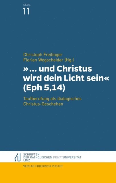 Florian Wegscheider, Christoph Freilinger - und Christus wird dein Licht sein" (Eph 5,14), E-bok