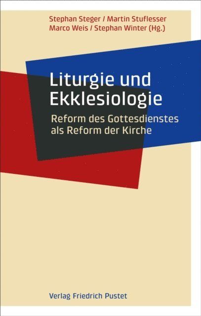 Stephan Winter, Marco Weis, Martin Stuflesser, Stephan Steger - Liturgie und Ekklesiologie, E-bok
