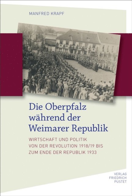 Manfred Krapf - Die Oberpfalz während der Weimarer Republik, E-bok
