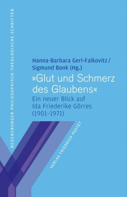Sigmund Bonk, Hanna-Barbara Gerl-Falkovitz - Glut und Schmerz des Glaubens, E-bok