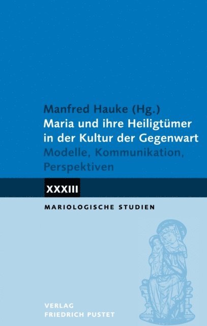 Manfred Hauke - Maria und ihre Heiligtümer in der Kultur der Gegenwart, E-bok