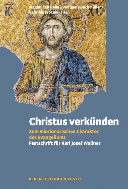 Gabriela Wozniak, Wolfgang Buchmuller OCist, Maximilian Heim OCist - Christus verkünden, E-bok