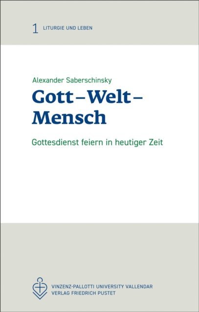 Alexander Saberschinsky - Gott – Welt – Mensch, E-bok