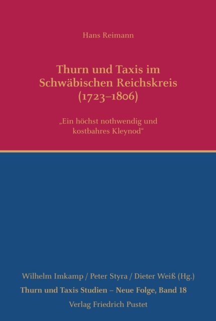 Hans Reimann - Thurn und Taxis im Schwabischen Reichskreis (1723-1806), E-bok