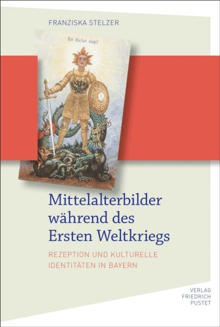 Franziska Stelzer - Mittelalterbilder wahrend des Ersten Weltkriegs, E-bok