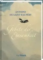 Antoine de Saint-Exupéry - Gebete der Einsamkeit, Inbunden. Tillgänglighet: Lägg i varukorg