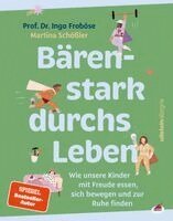 Ingo Froböse, Martina Schößler - Bärenstark durchs Leben, Inbunden