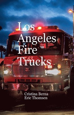 Cristina Berna, Eric Thomsen - Los Angeles Fire Trucks, Häftad