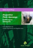 Sabine Gosch - Akupunktur Pferd: Atemwege, Häftad