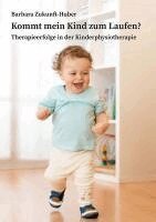 Barbara Zukunft-Huber - Kommt mein Kind zum Laufen?, Inbunden