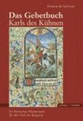 Das Gebetbuch Karls Des Kuhnen: Ein Flamisches Meisterwerk Fur Den Hof Von Burgund