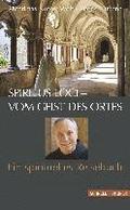 Spiritus Loci - Vom Geist Des Ortes: Ein Spirituelles Reisebuch