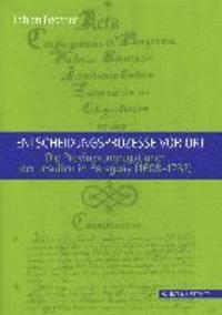 Fabian Fechner, Veronika Lukas - Entscheidungsprozesse VOR Ort: Die Provinzkongregationen Der Jesuiten in Paraguay (1608-1762), Inbunden