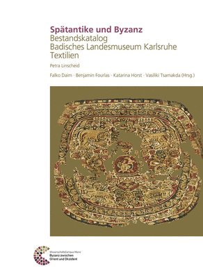 Petra Linscheid, Falko Daim - Spatantike Und Byzanz: Bestandskatalog Badisches Landesmuseum Karlsruhe. Textilien, Inbunden