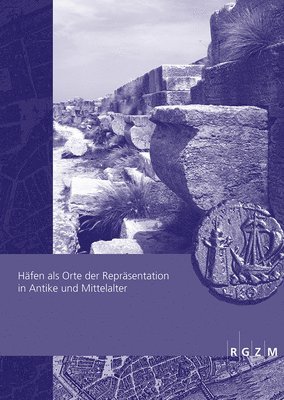 Mustafa Kocak, Thomas Schmidts - Hafen ALS Orte Der Reprasentation in Antike Und Mittelalter: Workshop Im Rahmen Des Dfg-Schwerpunktprogramms Hafen Von Der Romischen Kaiserzeit Bis Zu, Häftad. Tillgänglighet: Tillfälligt slut