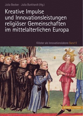 Julia Becker, Julia Burkhardt - Kreative Impulse Und Innovationsleistungen Religioser Gemeinschaften Im Mittelalterlichen Europa, Inbunden