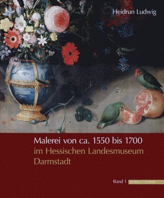 Heidrun Ludwig - Malerei Von Ca. 1550 Bis 1700 Im Hessischen Landesmuseum Darmstadt, Inbunden. Tillgänglighet: Lägg i varukorg